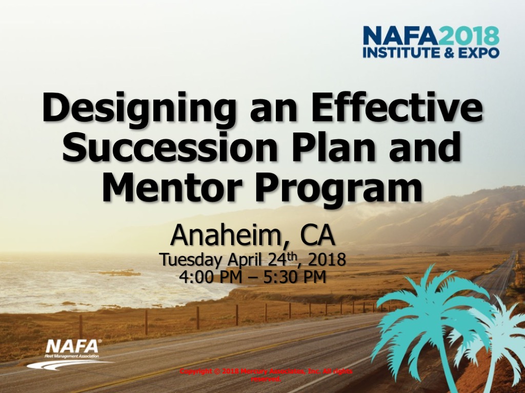 fleet maintenance management training Designing an Effective Succession Plan and Mentor Program NAFA 2018 Mercury Associates Inc